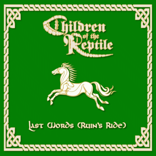 Children Of The Reptile : Last Words (Ruin's Ride)